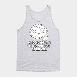 Mitochondria is the Powerhouse of the Cell Big Brain Time Meme Tank Top